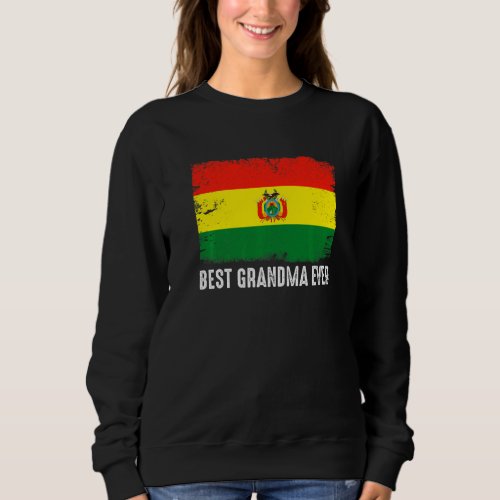 Distressed Bolivia Flag Best Grandma Ever Patrioti Sweatshirt