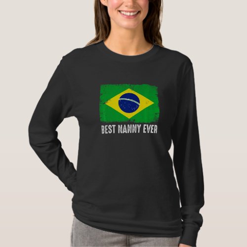 Distressed Brazil Flag Best Nanny Ever Patriotic T_Shirt