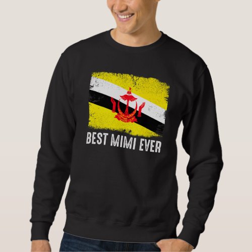 Distressed Brunei Flag Best Mimi Ever Patriotic Sweatshirt