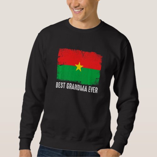 Distressed Burkina Faso Flag Best Grandma Ever Pat Sweatshirt