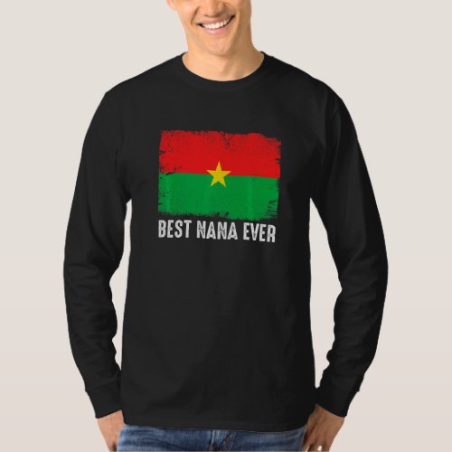 Distressed Burkina Faso Flag Best Nana Ever Patrio T_Shirt