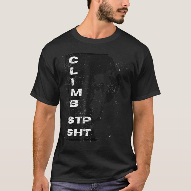 Distressed Climb Stp Sht Rock Climbers For Serious T-Shirt (Front)