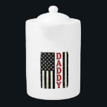 Distressed Daddy American Flag Shirt Design_1 Teapot<br><div class="desc">Distressed Daddy American Flag Shirt Design_1</div>
