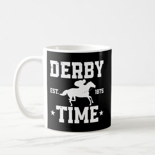 Distressed Derby Time Est 1875 Horse Racing Kentuc Coffee Mug