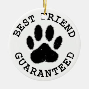 Distressed Dog Paw Best Friend Guaranteed Ceramic Ornament