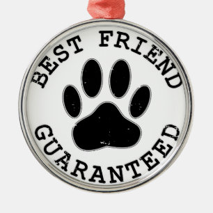 Distressed Dog Paw Best Friend Guaranteed Metal Ornament