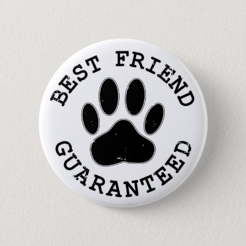 Distressed Dog Paw Best Friend Guaranteed Pinback Button