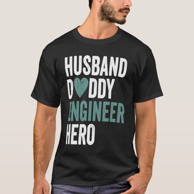 Distressed Engineer  Husband Daddy Engineer Hero T-Shirt (Front)