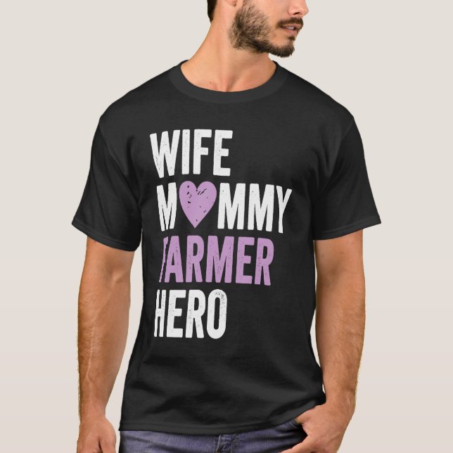 Distressed Farmer  Wife Mommy Farmer Hero T-Shirt (Front)