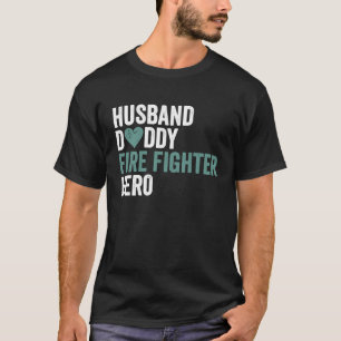 Distressed Fire Fighter  Husband Daddy Fire Fighte T-Shirt