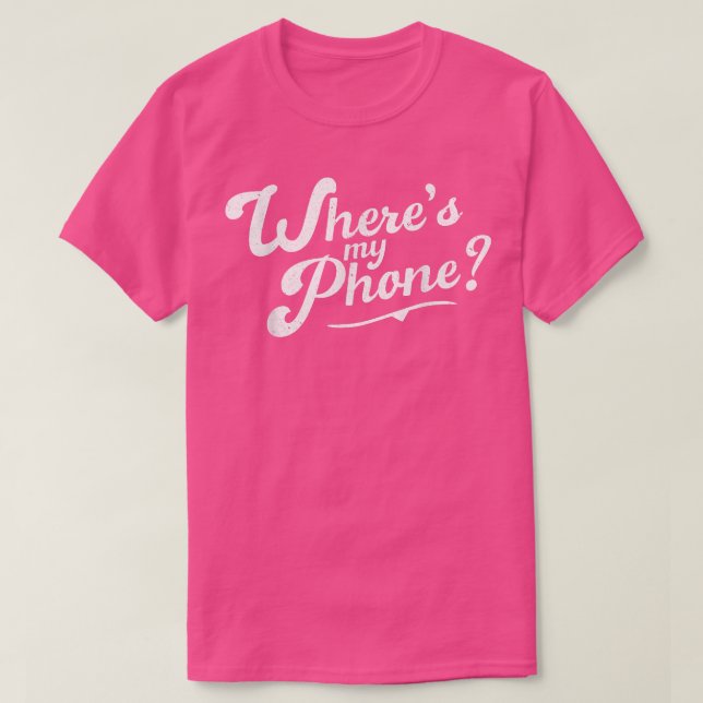 Distressed Funny Friends Tee, Wheres My Phone  T-Shirt (Design Front)