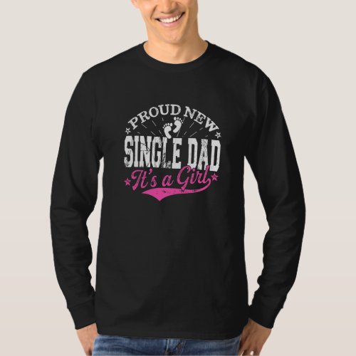 Distressed Gender Reveal Proud New Single Dad Its T_Shirt