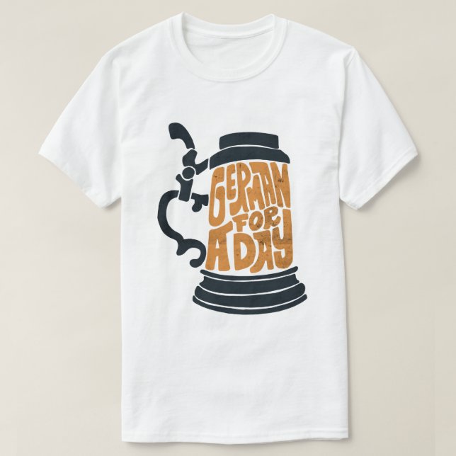 Distressed German For A Day Oktoberfest Beer Fest T-Shirt (Design Front)