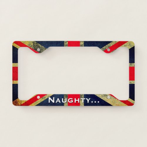 Distressed Grunge British Union Jack NAUGHTY License Plate Frame