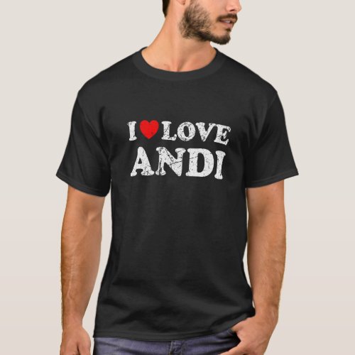 Distressed Grunge Worn Out Style I Love Andi   T_Shirt