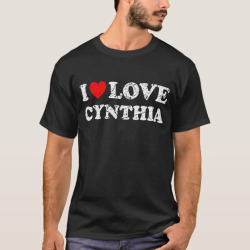 Distressed Grunge Worn Out Style I Love Cynthia T_Shirt