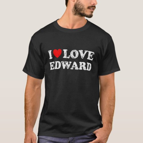 Distressed Grunge Worn Out Style I Love Edward T_Shirt
