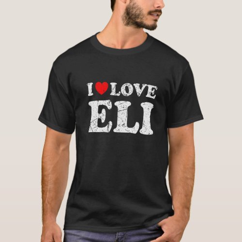 Distressed Grunge Worn Out Style I Love Eli   T_Shirt