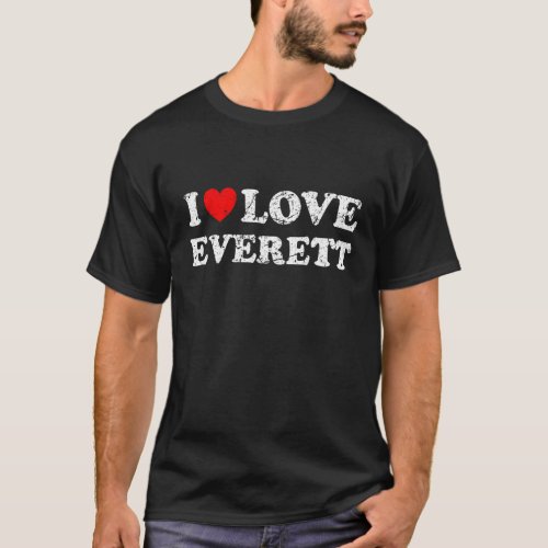 Distressed Grunge Worn Out Style I Love Everett T_Shirt