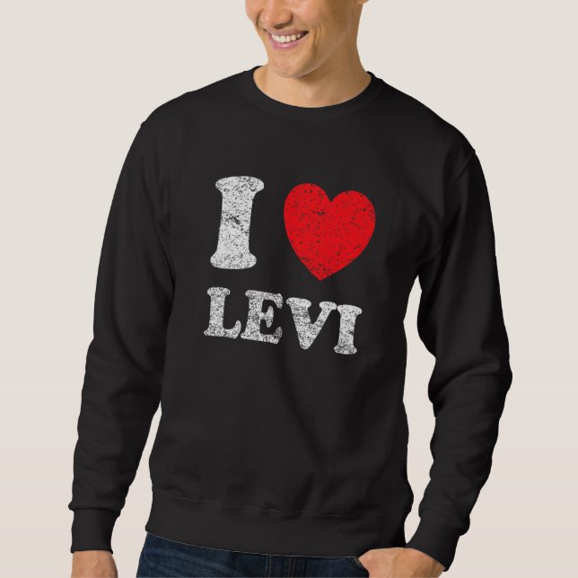 Distressed Grunge Worn Out Style I Love Levi Sweatshirt (Front)