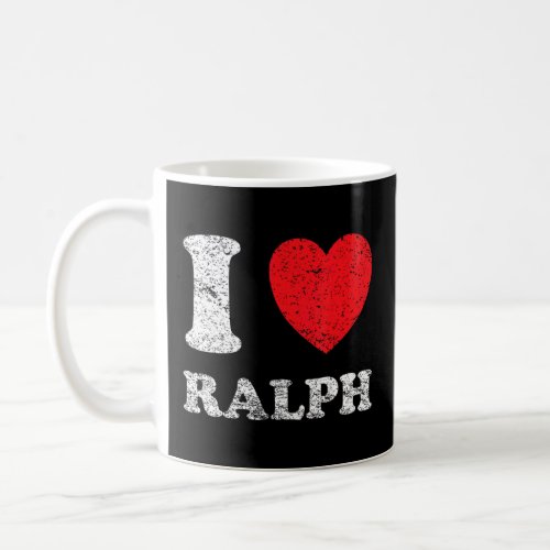 Distressed Grunge Worn Out Style I Love Ralph  Coffee Mug