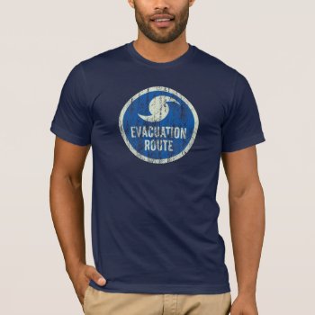 Distressed Hurricane Evacuation Route Sign T-shirt by zarenmusic at Zazzle