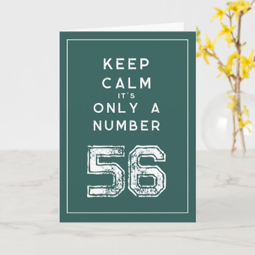 Distressed keep calm typography 56th Birthday card