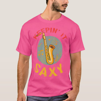 Distressed Keepin' It Saxy - Saxophone Player Jazz T-Shirt