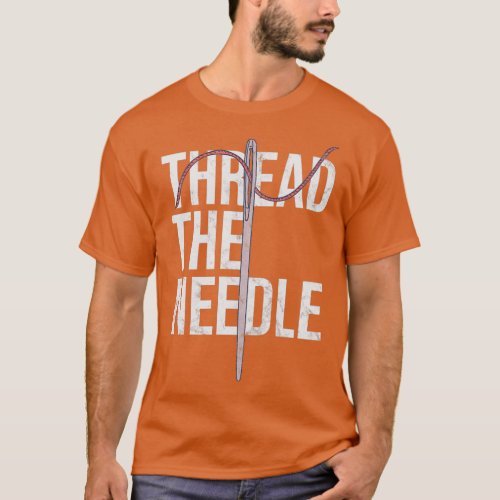 Distressed Needle Threading Thread the Needle Sew T-Shirt Distressed Needle Threading Thread the Needle Sew T-Shirt