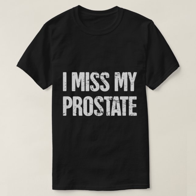 Distressed Prostate Removal Surgery Get Well Gift  T-Shirt (Design Front)