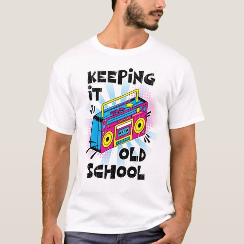 Distressed Retro Boombox Keeping It Old School T_Shirt