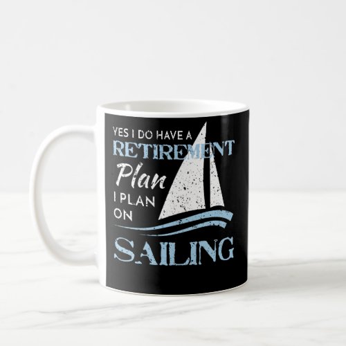 Distressed Sailing Yacht Sailboat Retirement Plan Coffee Mug