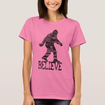 Distressed Sasquatch "believe" T-shirt by zarenmusic at Zazzle