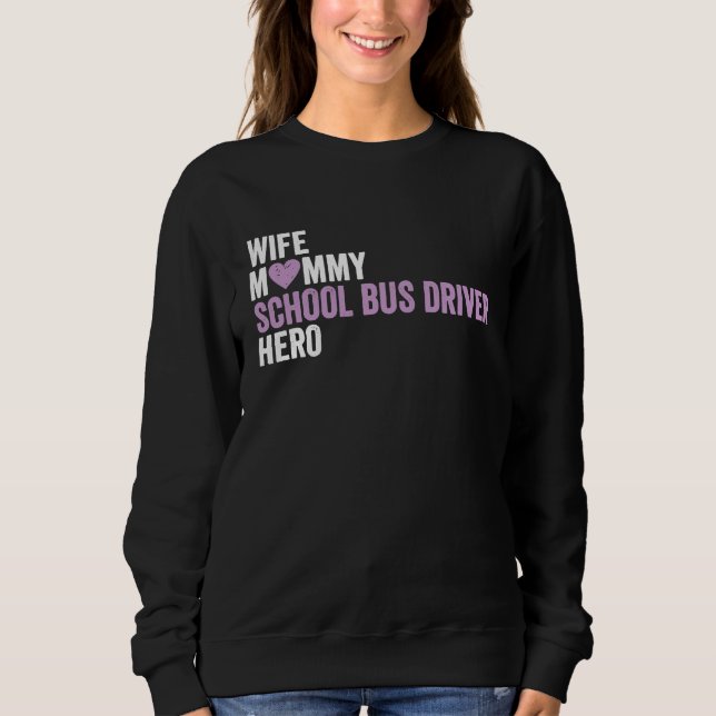Distressed School Bus Driver  Wife Mommy School Bu Sweatshirt (Front)