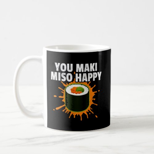 Distressed Sushi You Maki Miso Happy Funny Sushi  Coffee Mug
