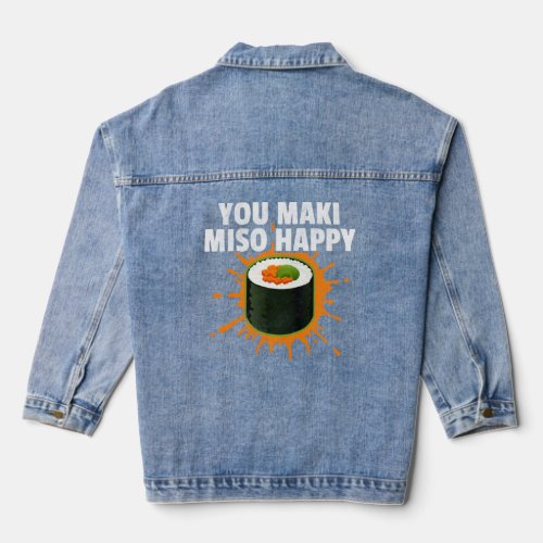 Distressed Sushi You Maki Miso Happy Funny Sushi  Denim Jacket