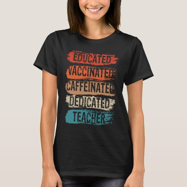 Distressed Vintage Quote Educated Vaccinated Caffe T-Shirt (Front)