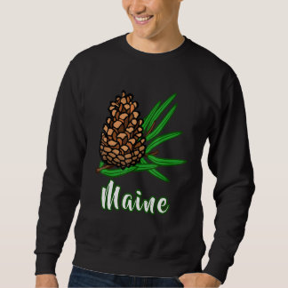 Distressed Visit Maine Vacation Pinecone Pine Tree Sweatshirt