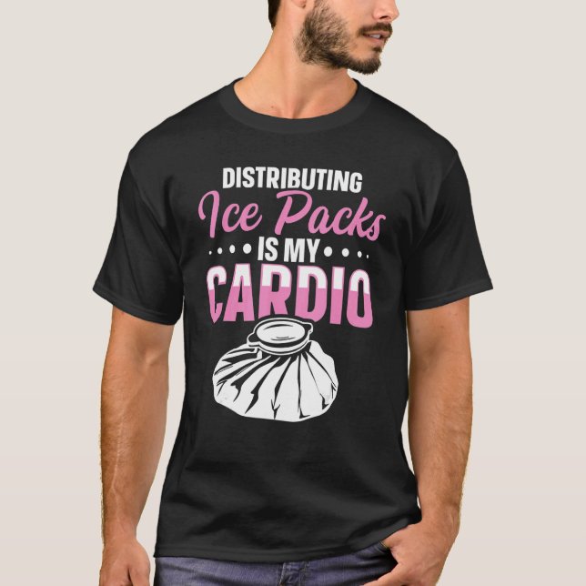 Distributing ice packs is my cardio Quote for a Sc T-Shirt (Front)