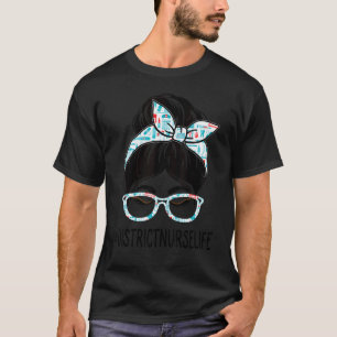 District Nurse Week Appreciation Women Messy Bun F T-Shirt