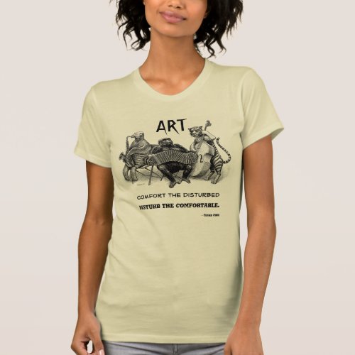 Disturb the Comfortable Art T_Shirt