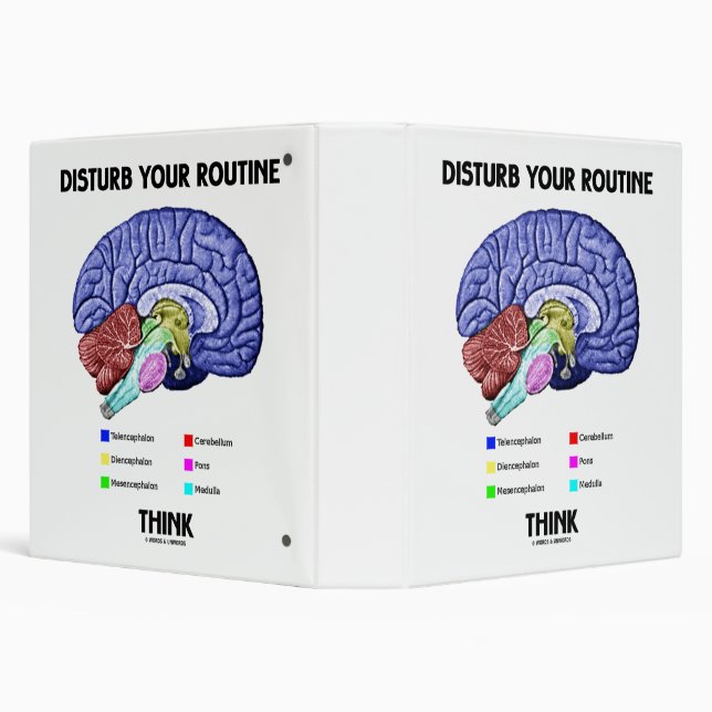 Disturb Your Routine Think Brain Anatomy Advice 3 Ring Binder (Background)