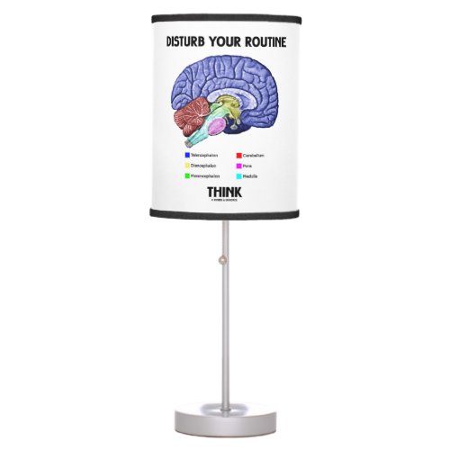 Disturb Your Routine Think Brain Anatomy Advice Table Lamp