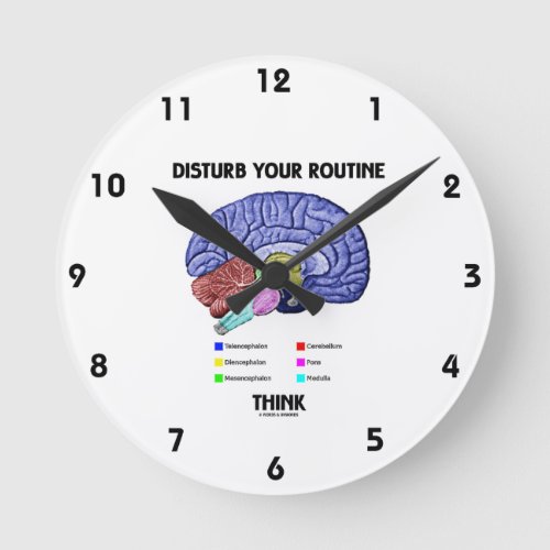 Disturb Your Routine Think Brain Anatomy Round Clock