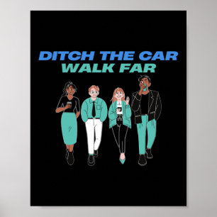 Ditch The Car Walk Far National Walk To Work Day S Poster