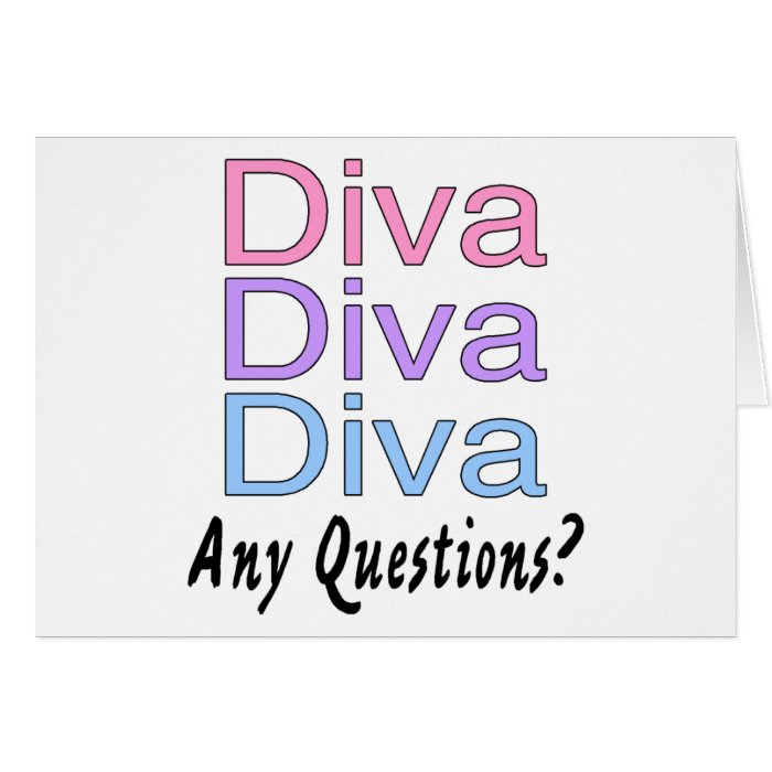 Diva Any Questions Greeting Card