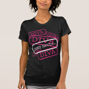 "DIVA" - Just Sayin'... T-Shirt