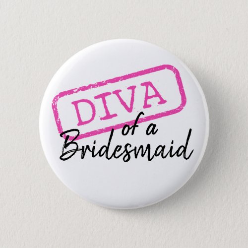 DIVA of a Bridesmaid Button