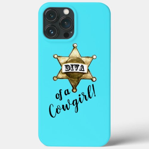 Diva of a Cowgirl  iPhone 13 Pro Max Case