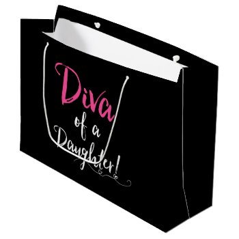 "diva Of A Daughter!" Large Gift Bag by LadyDenise at Zazzle